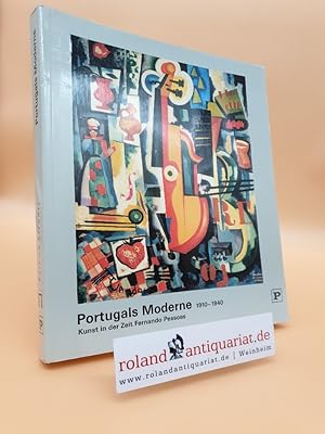 Seller image for Portugals Moderne 1910-1940. Kunst in der Zeit Fernando Pessoas for sale by Roland Antiquariat UG haftungsbeschrnkt