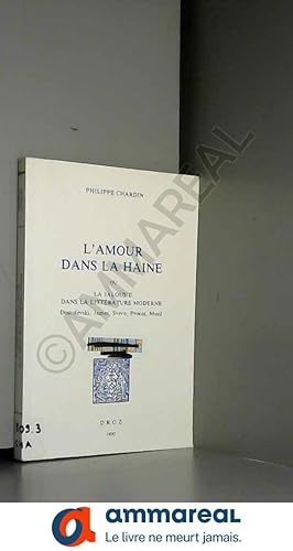 Bild des Verkufers fr L'Amour Dans la Haine Ou la Jalousie Dans la Litterature Moderne. Dostoievski, James, Svevo, Proust zum Verkauf von Ammareal