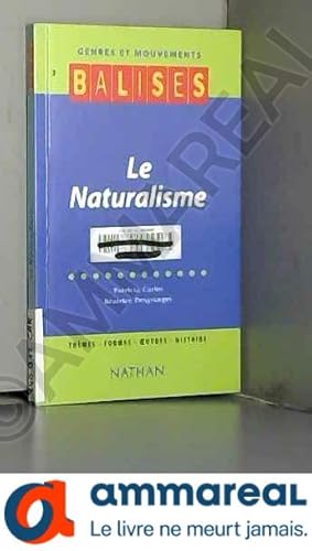 Imagen del vendedor de Balises - Genres et Mouvements 3 : Le Naturalisme a la venta por Ammareal