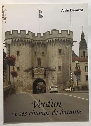 Verdun et ses champs de bataille
