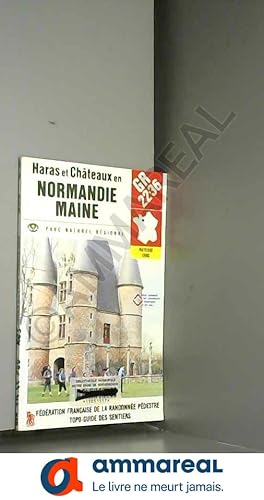 Image du vendeur pour Haras et chteaux en Normandie-Maine, GR 22-36, GR 22B, GR de pays mis en vente par Ammareal
