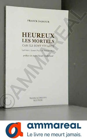 Seller image for Heureux les mortels car ils sont vivants for sale by Ammareal