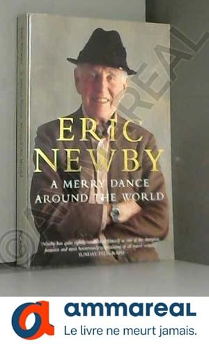 Seller image for A Merry Dance Around the World: The Best of Eric Newby for sale by Ammareal