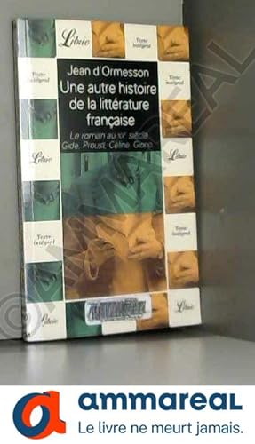 Seller image for Une autre histoire de la littrature franaise, tome 9 : Le roman au XXe sicle (Gide, Proust, Cline, Giono) for sale by Ammareal