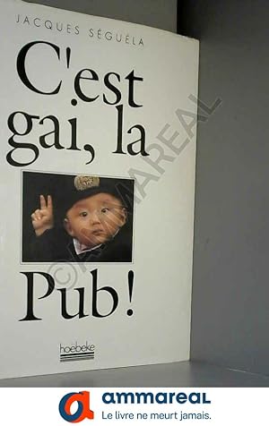 Image du vendeur pour C'est gai, la Pub ! mis en vente par Ammareal