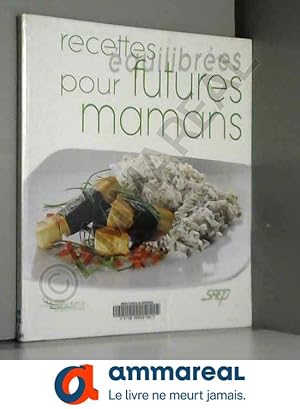 Seller image for Recettes quilibres pour futures mamans for sale by Ammareal