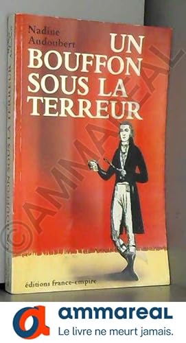 Image du vendeur pour Un bouffon sous la terreur mis en vente par Ammareal