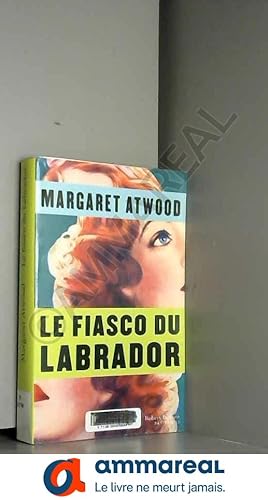 Seller image for Le Fiasco du Labrador for sale by Ammareal