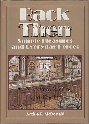 Imagen del vendedor de Back then: simple pleasures and everyday heroes (Texas Heritage) a la venta por Old Bookie