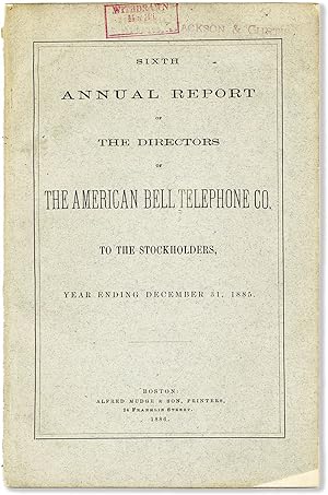 Bild des Verkufers fr Sixth Annual Report of the Directors of the American Bell Telephone Co. to the Stockholders, Year Ending December 31, 1885 zum Verkauf von Lorne Bair Rare Books, ABAA