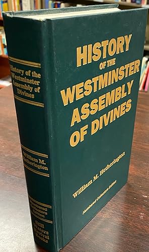 Image du vendeur pour History of the Westminster Assembly of Divines (Numbered Collectors Edition) mis en vente par BookMarx Bookstore