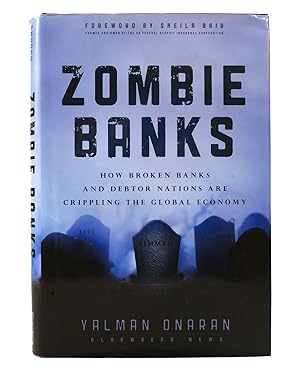 Seller image for ZOMBIE BANKS How Broken Banks and Debtor Nations Are Crippling the Global Economy: 160 for sale by Rare Book Cellar