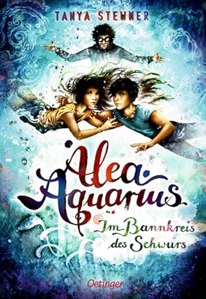 Alea Aquarius. Im Bannkreis des Schwurs. Alea Aquarius. Band 7. Alter: ab 10 Jahren.