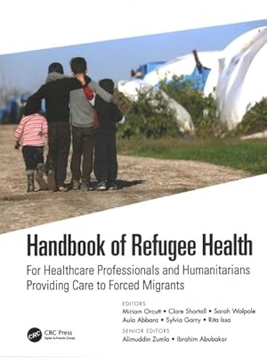 Seller image for Handbook of Refugee Health : For Healthcare Professionals and Humanitarians Providing Care to Forced Migrants for sale by GreatBookPrices