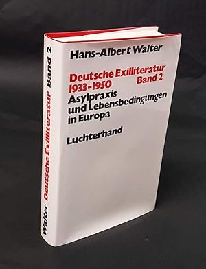 Deutsche Exilliteratur 1933-1950, Band 2: Asylpraxis und Lebensbedingungen in Europa.