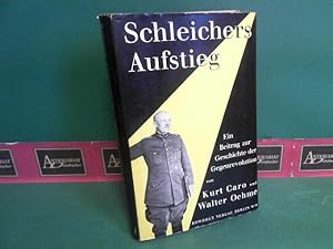 Bild des Verkufers fr Schleichers Aufstieg - Ein Beitrag zur Geschichte der Gegenrevolution. zum Verkauf von Antiquariat Deinbacher