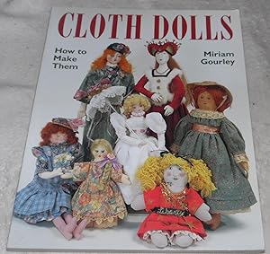 Immagine del venditore per Cloth dolls: How to make them venduto da Pheonix Books and Collectibles