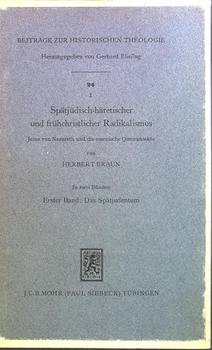 Imagen del vendedor de Sptjdisch-hretischer und frhchristlicher Radikalismus: Jesus von Nazareth und die essenische Qumransekte; in zwei Bnden, erster Band: das Sptjudentum. Beitrge zur historischen theologie, 24, I a la venta por books4less (Versandantiquariat Petra Gros GmbH & Co. KG)