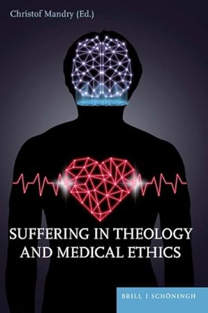 Imagen del vendedor de Suffering in Theology and Medical Ethics a la venta por BuchWeltWeit Ludwig Meier e.K.