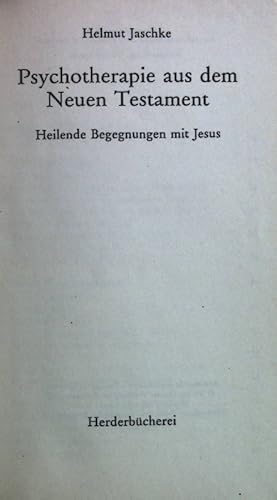 Bild des Verkufers fr Psychotherapie aus dem Neuen Testament. Heilende Begegnungen mit Jesus Herderbcherei Band 1347 zum Verkauf von books4less (Versandantiquariat Petra Gros GmbH & Co. KG)