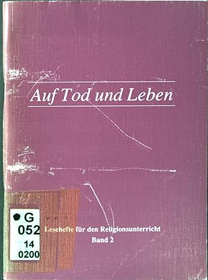 Seller image for Auf Tod und Leben. Lesehefte fr den Religionsunterricht Band 2. for sale by books4less (Versandantiquariat Petra Gros GmbH & Co. KG)