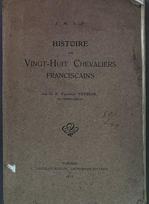 Image du vendeur pour Histoire des Vingt-huit Chevaliers Franciscains. mis en vente par books4less (Versandantiquariat Petra Gros GmbH & Co. KG)