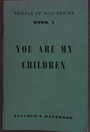 Imagen del vendedor de You are my children. People of God series. Teacher's Guide for Book I. a la venta por books4less (Versandantiquariat Petra Gros GmbH & Co. KG)