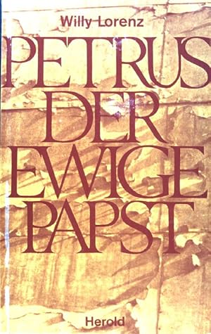 Bild des Verkufers fr Petrus, der ewige Papst : Dialoge ber den heiligen Petrus und seine Nachfolger. zum Verkauf von books4less (Versandantiquariat Petra Gros GmbH & Co. KG)