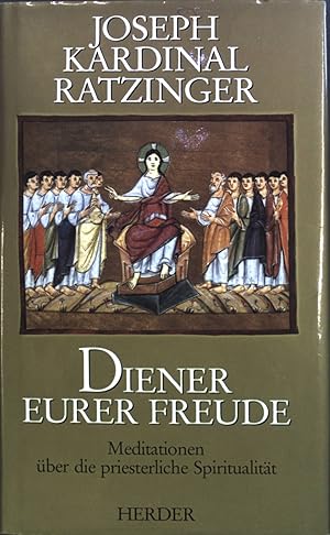Seller image for Diener eurer Freude : Meditationen ber die priesterliche Spiritualitt. for sale by books4less (Versandantiquariat Petra Gros GmbH & Co. KG)
