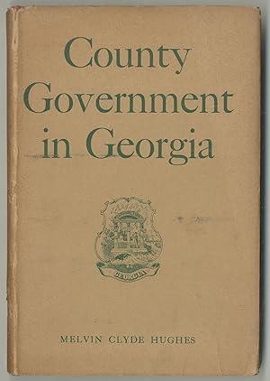 Seller image for County Government in Georgia for sale by Between the Covers-Rare Books, Inc. ABAA