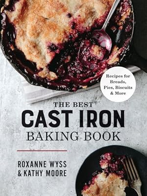 Immagine del venditore per Best Cast Iron Baking Book : Recipes for Breads, Pies, Biscuits & More venduto da GreatBookPrices