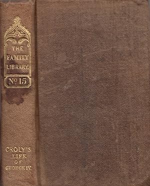 Image du vendeur pour Life and Times of His Late Majesty George the Fourth with Anecdotes of Distinguished Persons of the Last Fifty Years The Family Library No. 15 mis en vente par Americana Books, ABAA