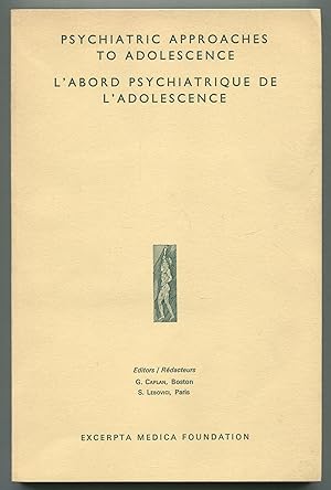 Seller image for Psychiatric Approaches to Adolescence / L'abord psychiatrique de l'adolescence for sale by Between the Covers-Rare Books, Inc. ABAA