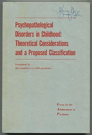 Bild des Verkufers fr Psychopathological Disorders in Childhood: Theoretical Considerations and a Proposed Classification zum Verkauf von Between the Covers-Rare Books, Inc. ABAA