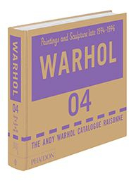 Seller image for THE ANDY WARHOL CATALOGUE RAISONN: PAINTINGS AND SCULPTURE 1974-1976 (VOLUME 04) for sale by Arcana: Books on the Arts