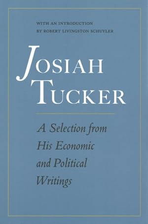 Seller image for Josiah Tucker : A Selection from His Economic and Political Writings for sale by GreatBookPrices