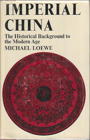 Bild des Verkufers fr Imperial China. The Historical Background to the Modern Age. zum Verkauf von Asia Bookroom ANZAAB/ILAB