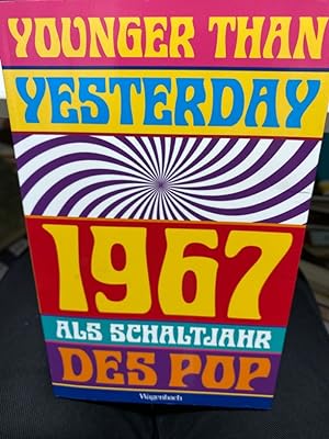 Bild des Verkufers fr Younger than yesterday : 1967 als Schaltjahr des Pop. herausgegeben von Gerhard Kaiser, Christoph Jrgensen und Antonius Weixler zum Verkauf von bookmarathon