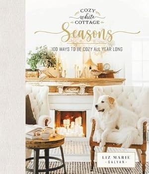 Seller image for Cozy White Cottage Seasons for sale by Rheinberg-Buch Andreas Meier eK