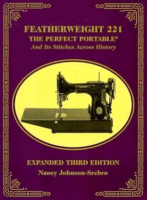 Seller image for Featherweight 221 : The Perfect Portable and Its Stitches Across History for sale by GreatBookPrices