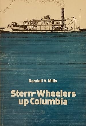 Seller image for Stern-Wheelers Up Columbia: A Century of Steamboating in the Oregon Country for sale by Mowrey Books and Ephemera