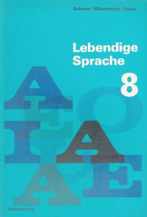 Immagine del venditore per Lebendige Sprache 8: - Sprachbuch fr die Hauptschule. Schorer-Wiechmann-Reiss venduto da Versandantiquariat Nussbaum