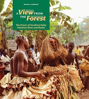 Seller image for View from the Forest : The Power of Southern Kuba Initiation Rites and Masks for sale by GreatBookPrices