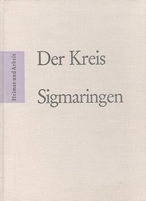 Der Kreis Sigmaringen. / Heimat und Arbeit