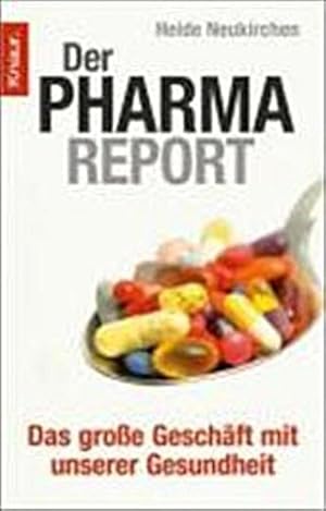Bild des Verkufers fr Der Pharma-Report : Das groe Geschft mit unserer Gesundheit zum Verkauf von AHA-BUCH