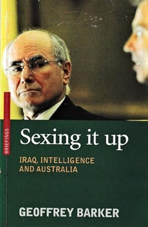 Bild des Verkufers fr Sexing It Up: Iraq, Intelligence And Australia zum Verkauf von Goulds Book Arcade, Sydney