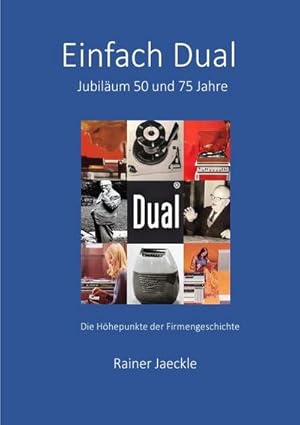 Bild des Verkufers fr Einfach Dual - 50 und 75 Jahre : Die Hhepunkte der Firmengeschichte zum Verkauf von Smartbuy