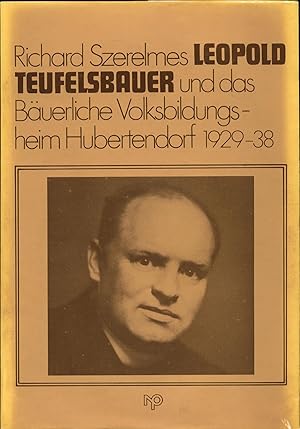 Bild des Verkufers fr Leopold Teufelsbauer und das buerliche Volksbildungsheim Hubertendorf 1929 - 38 Eine Dokumentation zum Verkauf von avelibro OHG