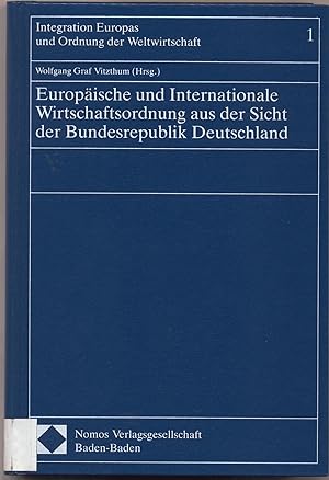 Bild des Verkufers fr Europische und Internationale Wirtschaftsordnung aus der Sicht der Bundesrepublik Deutschland zum Verkauf von avelibro OHG