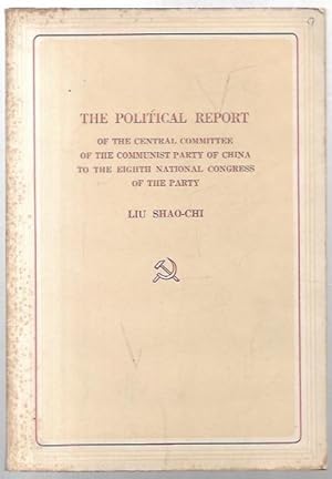 Seller image for The Political Report of the Central Committee of the Communist Party of China to the Eighth National Congress of the Party. Delivered on September 15, 1956. for sale by City Basement Books